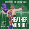 Wrestling Buffet Line with Heather Monroe