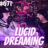 #671 - Lucid Dreaming