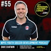 MPFC Youth Soccer Development Podcast 55 Dave Chatwin