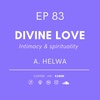 Ep 83 - Divine Love - A. Helwa