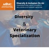 87: Diversity & Veterinary Specialization