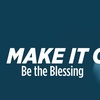 Make it Count No4 Be the Blessing 10 30 2022