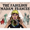 The Fabulous Madam Frances