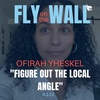 Ofirah Yheskel: "Figure Out the Local Angle"