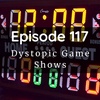 Episode 117: Dystopic Game Shows