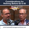 Considerations for Retiring Before 62 & 65
