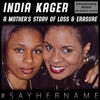 20. India Kager: A Mother's Story of Loss & Erasure