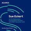 Sue Eckert on the Afghanistan Humanitarian Situation and UNSC Resolution 2615