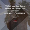 What was God doing before He created the Universe?