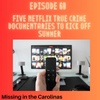 Ep. 60-Five Netflix True Crime Documentaries to Kick Off Summer