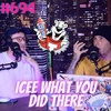 #694 - ICEE What You Did There