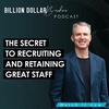 The Secret To Recruiting And Retaining Great Staff