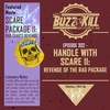 EP 302 - Handle With Scare II: Revenge Of The Rad Package
