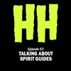 S3E57HH: Talking About Spirit Guides