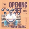 Opening Set S04E07: DJ Wally Sparks
