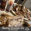 TBKoW - Ep103 - The Viper Room