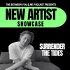 NEW ARTIST SHOWCASE - Surrender The Tides