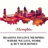 REASONS TO LOVE MEMPHIS-WHERE WE LIVE, WORK & BUY OUR HOMES