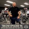 TBKoW - Ep096 - Officer Bron Bron And The Only WAP