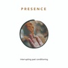 PRESENCE π interrupting patterns of past worries and future anxieties (16/30)