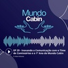 #29 Inovando a Comunicação com o Time de Comissários e o 1º Ano do Mundo Cabin ft. Bete Antunes