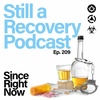 209: Still a Recovery Podcast