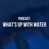 What's Up With Water - December 13, 2022