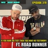 Ep379 | If You Have No Test Then You Have No Testimony ft ROAD RUNNER | We Love Hip Hop Podcast