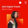 2023 Digital Trends — Retail in Focus