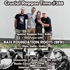 Crucial Reggae Time #288 Special Indian Reggae + Interview Bass Foundation Roots