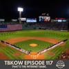 TBKoW - Ep117 - That's The Internet Babe