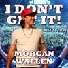 I Don't Get It: Morgan Wallen