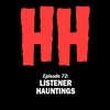 Episode 72: Listener Hauntings