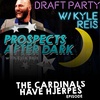 Prospects After Dark - DRAFT EPISODE - The Cardinals Have Hjerpes