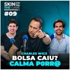 Skin In The Game #09 - Charles Wicz | Queda do Ibovespa, ações nos EUA e os 3 melhores ativos HOJE