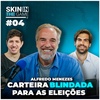 Skin In The Game #04 - Alfredo Menezes | Blindando a carteira para as eleições