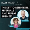 The Key to Retention, Referrals and Repeat Business with Guest Tracey Dean