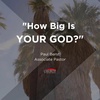 How Big is Your God?