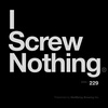 229: I Screw Nothing