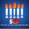 Alex Petrowski, If It’s Not Ok, Then It is Not the End, The 5EP Podcast