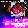 Consistent Radio feat. ANDE TROIS (Week 03 - 2023 1st hour)