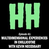Episode 41: Multidimensional Experiences in Chillicothe with Kevin Necessary