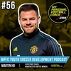 MPFC Youth Soccer Development Podcast 56 Martin Ho