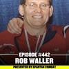 #442 Rob Waller - PA Coaching Legend