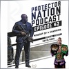 Kevin Ross - Mindset of a Champion (Protector Nation Podcast 🎙️) EP 62