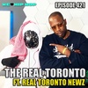 Episode 421 | The Real Toronto Ft Real Toronto Newz | We Love Hip Hop Podcast