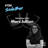 Episode 154 - Sidebar interview with Mars Jullian