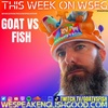 Episode 503 - Goat Vs Fish