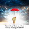 Protect Your Home and Your Finances Through the Storms