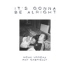 It鈥檚 Gonna Be Alright - Noah Urrea e Any Gabrielly